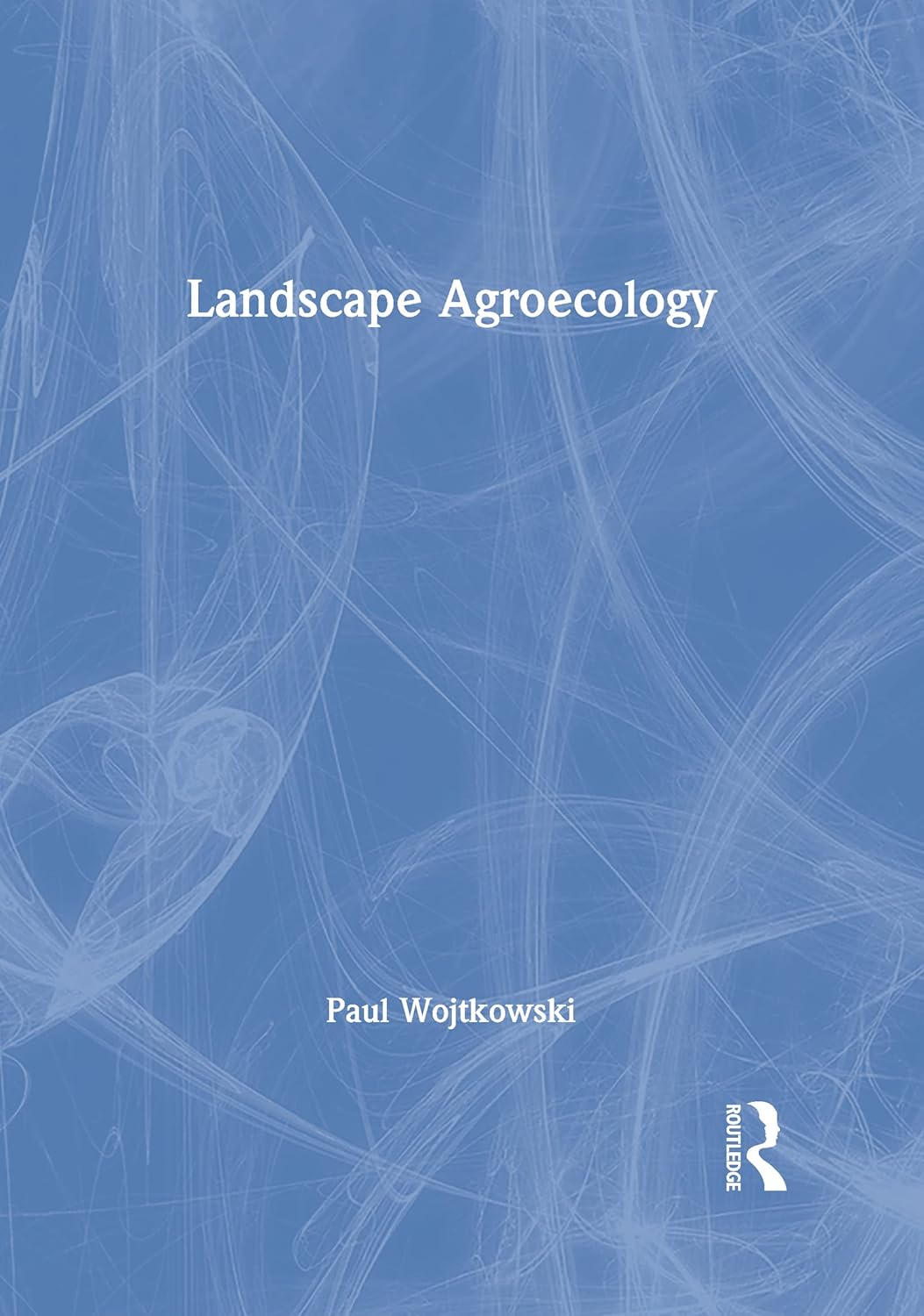 Buy Landscape Agroecology (English, Hardcover, Paul Wojtkowski) Online at Best Price - BookBajar