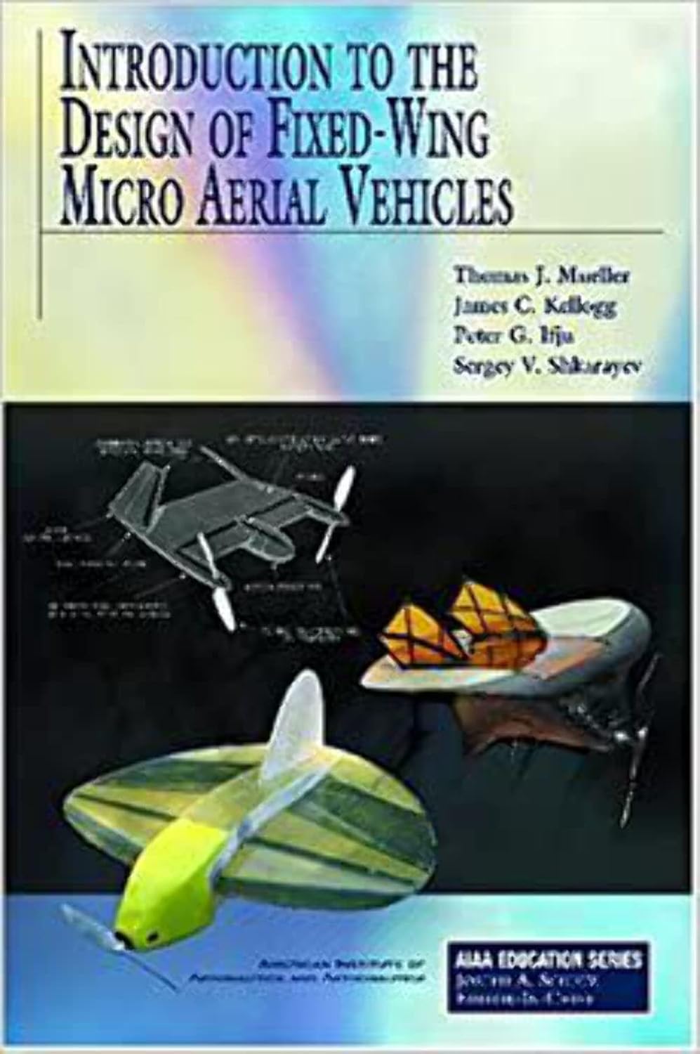 Buy Introduction to the Design of Fixed-wing Micro Aerial Vehicles: Including Three Case Studies (AIAA Education Series) (English, Hardcover, Thomas J.... Online at Best Price - BookBajar