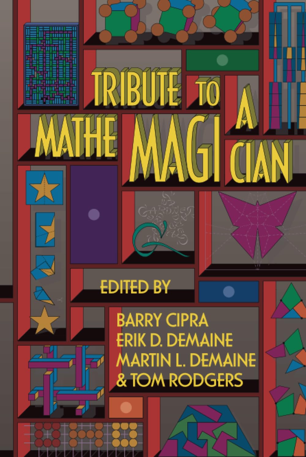 Tribute To A Mathemagician (English, Paperback, Barry Cipra, Erik D. Demaine, Martin L. Demaine, Tom Rodgers) - Image 1 - BookBajar