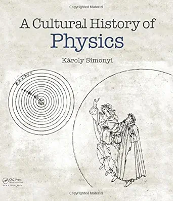 Buy A Cultural History of Physics (English, Paperback, Karoly Simonyi, David Kramer) Online at Best Price - BookBajar