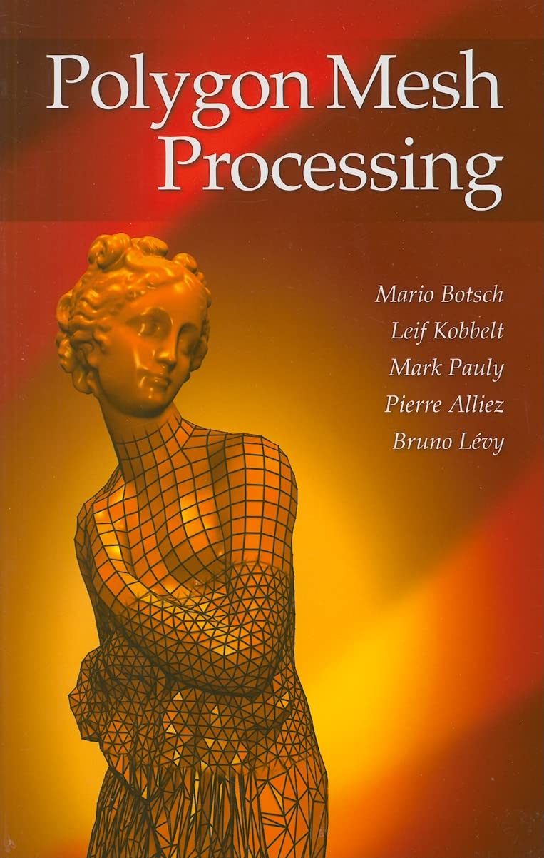 Polygon Mesh Processing (English, Paperback, Mario Botsch, Leif Kobbelt, Mark Pauly, Pierre Alliez, Bruno Levy) - Image 1 - BookBajar