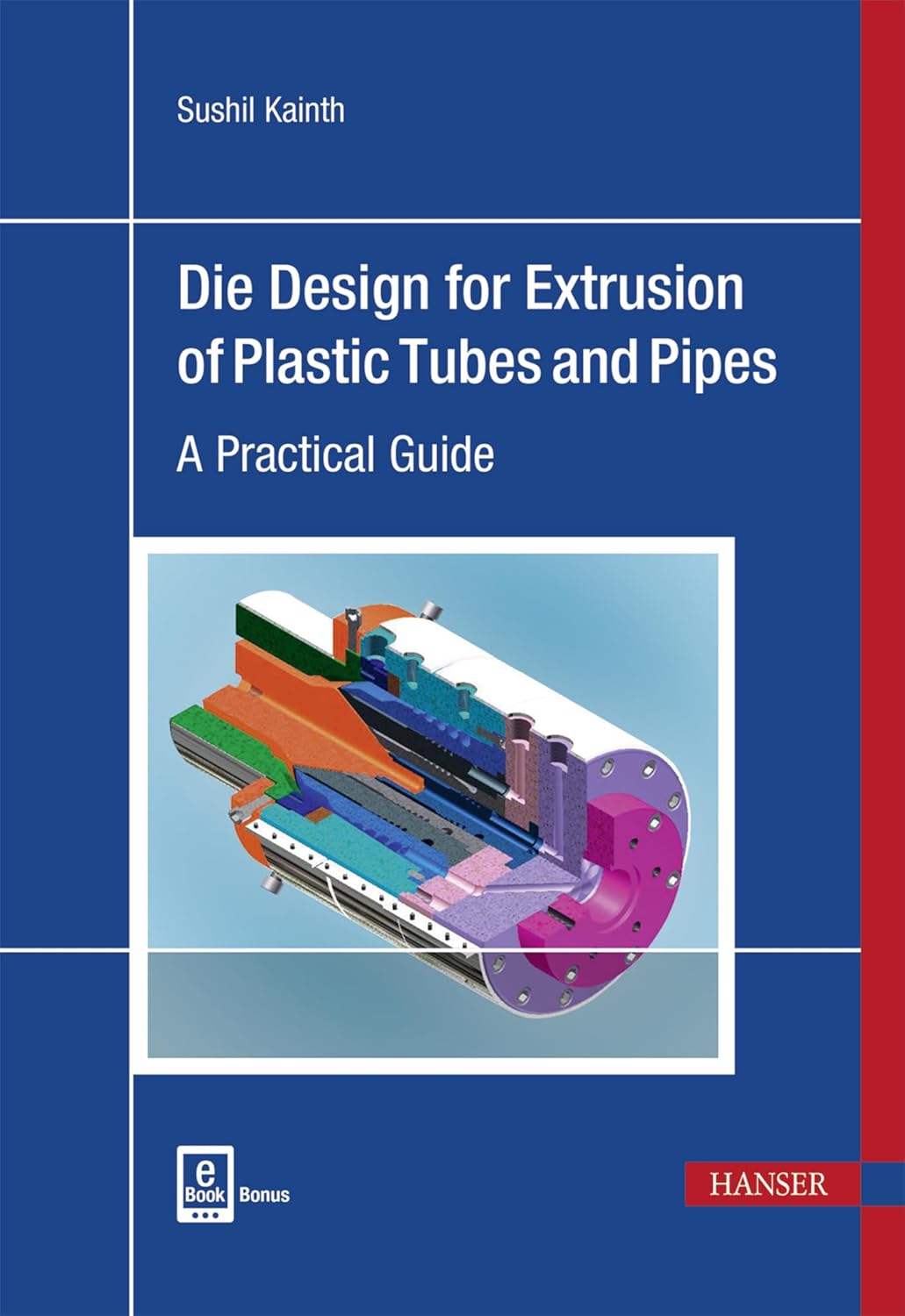 Buy Die Design for Extrusion of Plastic Tubes and Pipes: A Practical Guide (English, Hardcover, Sushil Kainth) Online at Best Price - BookBajar