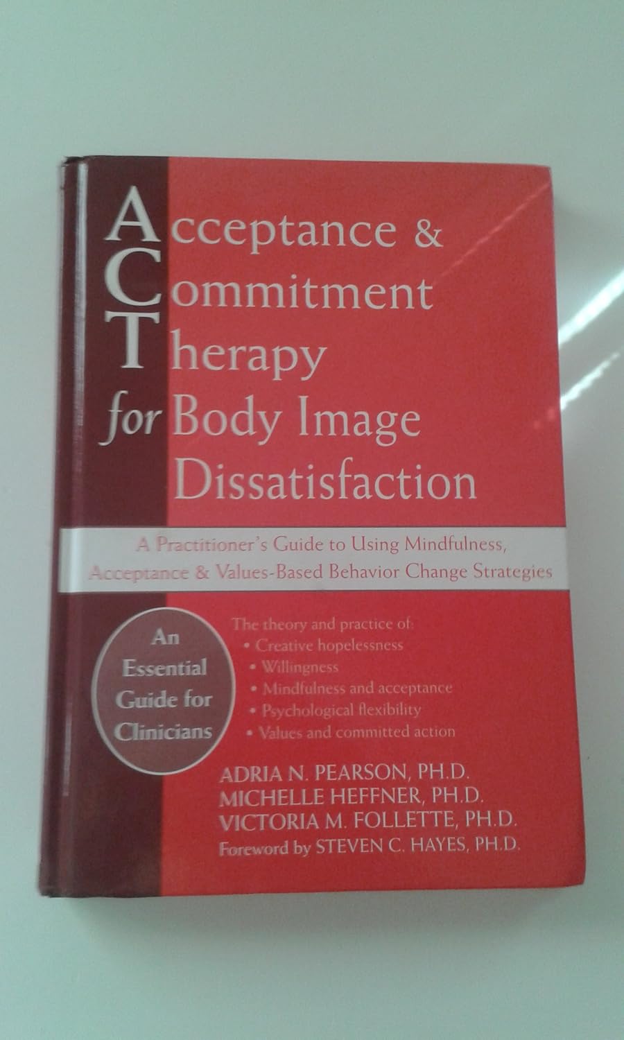 Buy Acceptance And Commitment Therapy for Body Image Dissatisfaction: A Practitioner's Guide to Using Mindfulness, Acceptance & Values-Based Behavior .... Online at Best Price - BookBajar