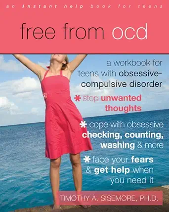 Buy Free From Ocd: A Workbook for Teens with Obsessive-Compulsive Disorder (Teen Instant Help) (English, Paperback, Timothy A. Sisemore) Online at Best Price - BookBajar
