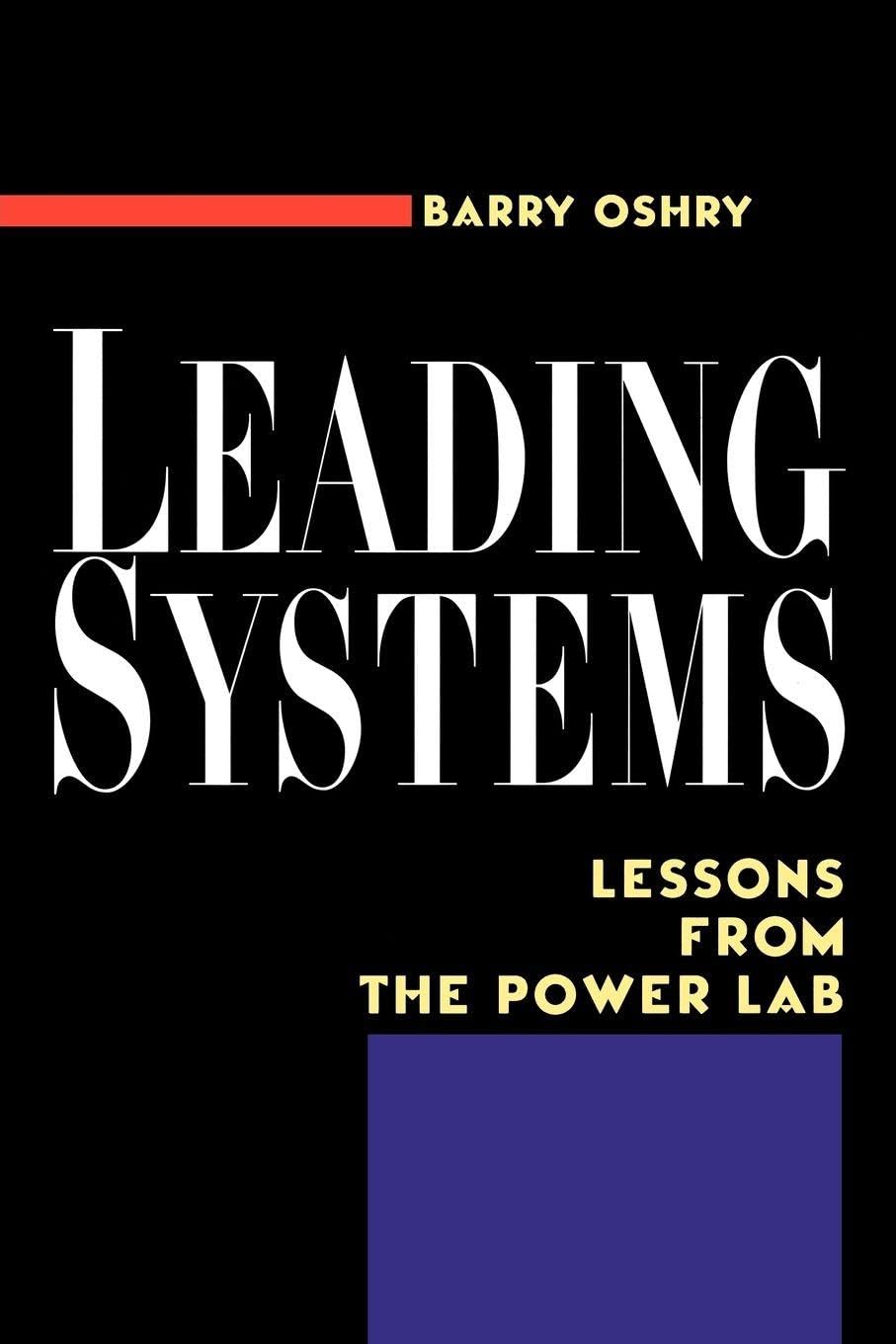 Buy Leading Systems: Lessons from the Power Lab (English, Paperback, Barry Oshry) Online at Best Price - BookBajar
