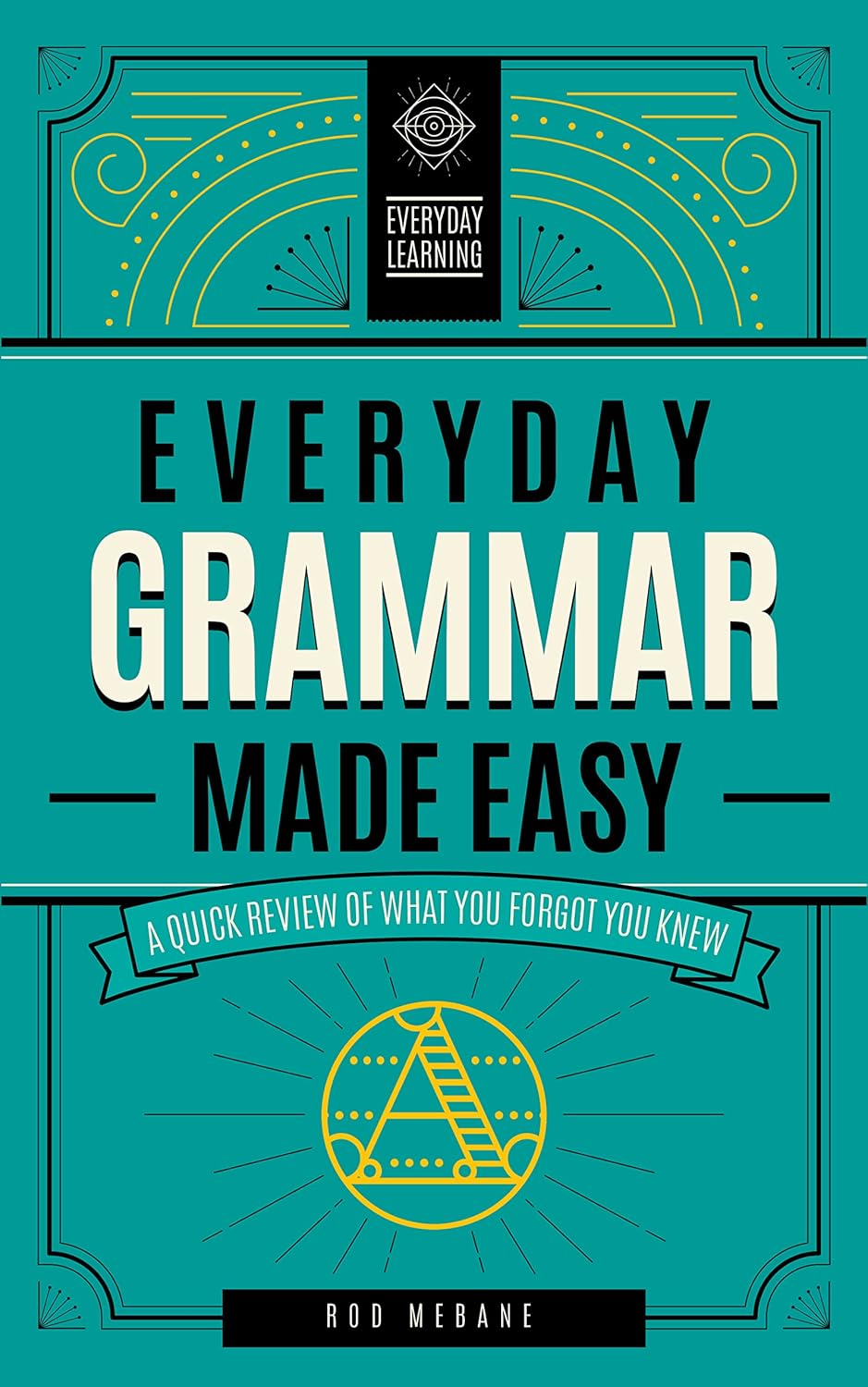 Buy Everyday Grammar Made Easy: A Quick Review of What You Forgot You Knew (English, Paperback, Rod Mebane) Online at Best Price - BookBajar