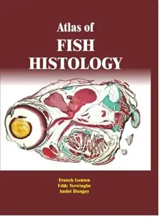 Buy Atlas of Fish Histology (English, Hardcover, Franck Genten, Eddy Terwinghe, André Danguy) Online at Best Price - BookBajar