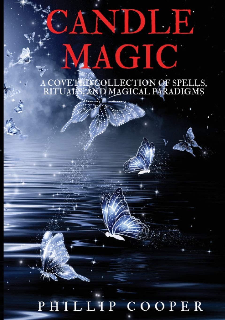 Buy Candle Magic: A Coveted Collection of Spells, Rituals, and Magical Paradigms (English, Paperback, Phillip Cooper) Online at Best Price - BookBajar