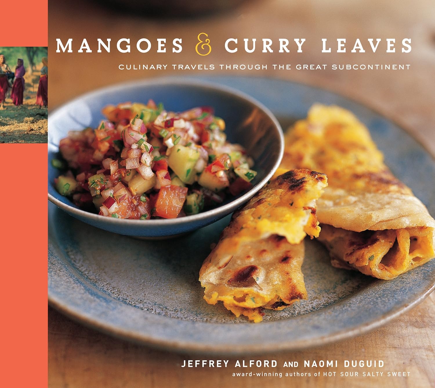 Buy Mangoes & Curry Leaves: Culinary Travels through the Great Subcontinent (English, Hardcover, Jeffrey Alford, Naomi Duguid, Richard Jung) Online at Best Price - BookBajar