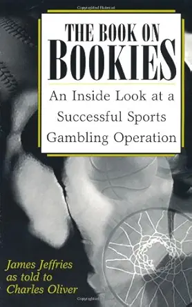 Buy The Book on Bookies: An Inside Look at a Successful Sports Gambling Operation (English, Paperback, James Jeffries, Charles Oliver) Online at Best Price - BookBajar