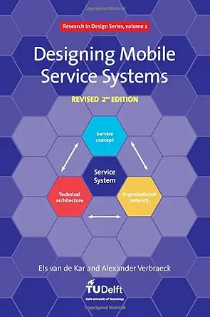 Buy Designing Mobile Service Systems: v. 2 (Research in Design Series) (English, Paperback, E.A.M. Van De Kar, A. Verbraeck) Online at Best Price - BookBajar