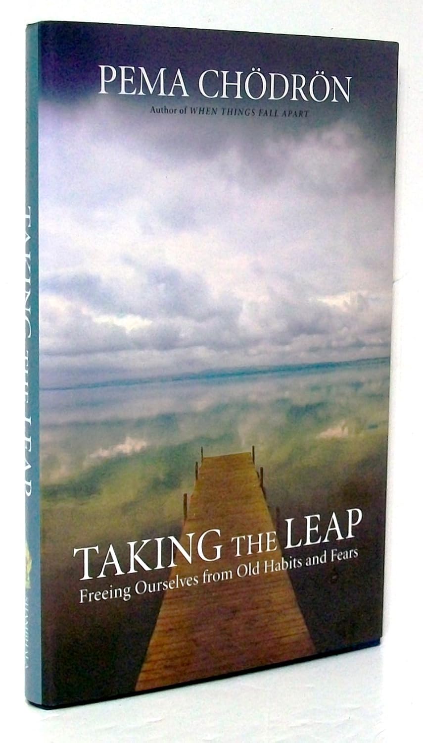 Buy Taking the Leap: Freeing Ourselves from Old Habits and Fears (English, Paperback, Pema Chodron) Online at Best Price - BookBajar