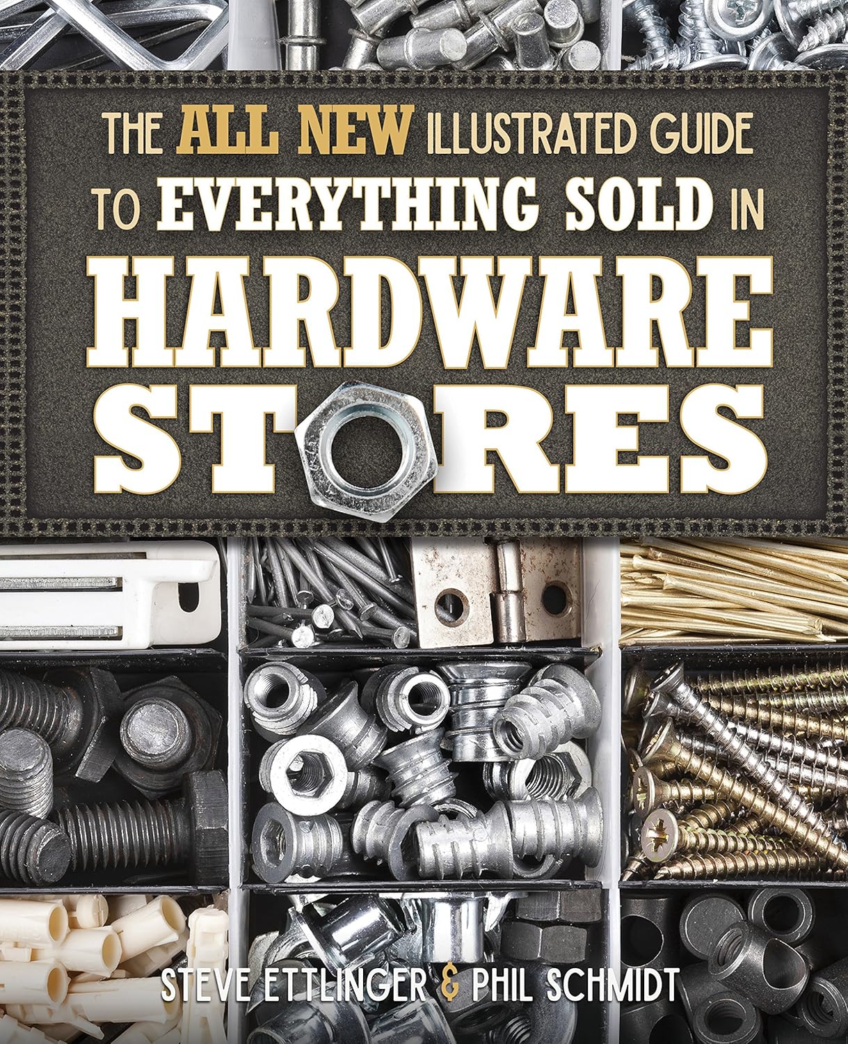 Buy The All New Illustrated Guide to Everything Sold in Hardware Stores (English, Paperback, Steve Ettlinger, Phil Schmidt) Online at Best Price - BookBajar