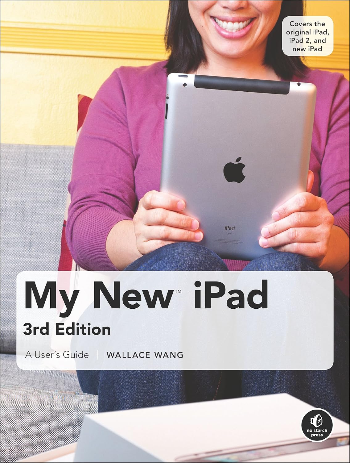 My New iPad – A User′s Guide (3rd Edition) 3e (English, Paperback, Wallace Wang) - Image 1 - BookBajar