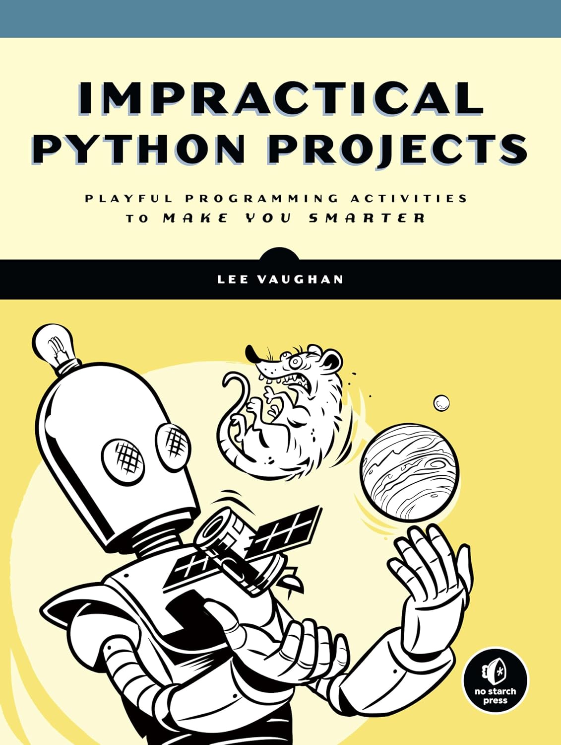 Buy Impractical Python Projects: Playful Programming Activities to Make You Smarter Online at Best Price - BookBajar