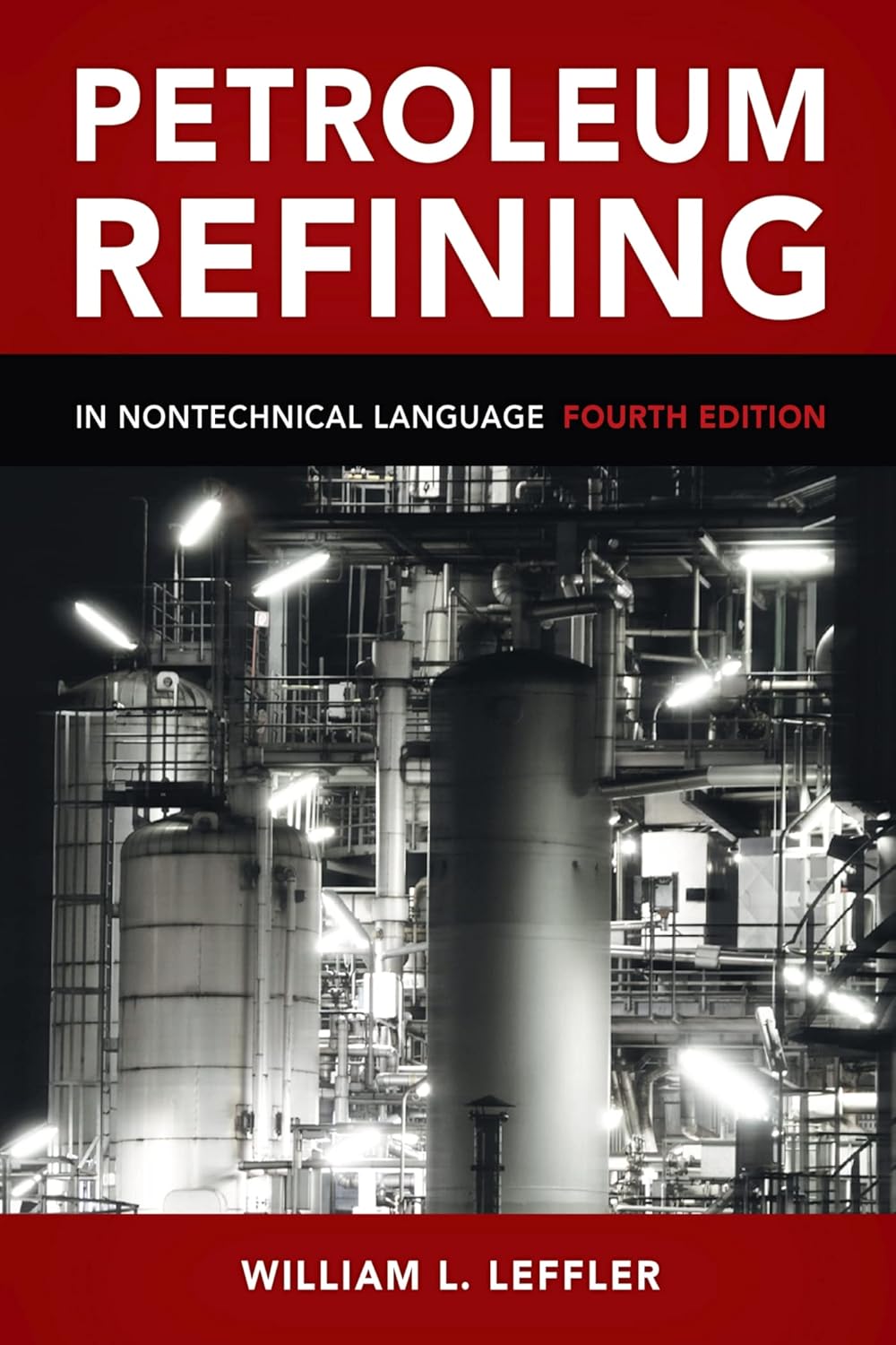 Buy Petroleum Refining in Nontechnical Language (English, Hardcover, William L. Leffler) Online at Best Price - BookBajar