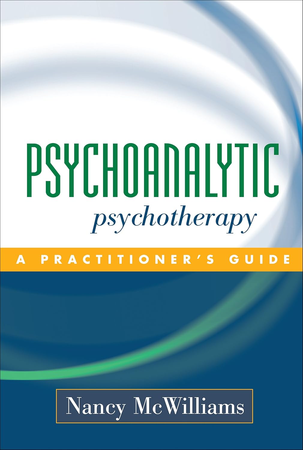 Psychoanalytic Psychotherapy: A Practitioner's Guide (English, Paperback, Nancy McWilliams) - Image 1 - BookBajar