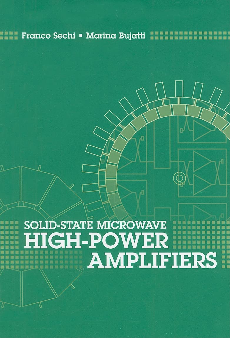 Solid-State Microwave High-Power Amplifiers (Artech House Microwave Library (Hardcover)) (English, Hardcover, Marina Bujatti, Franco Sechi) - Image 1 - BookBajar