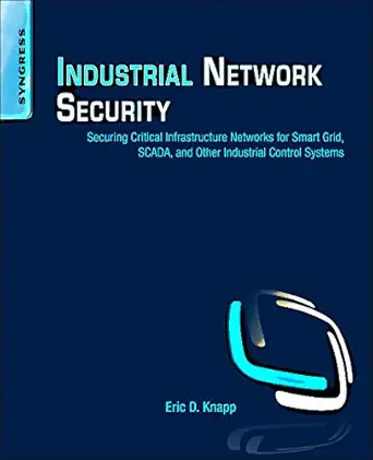 Buy Industrial Network Security: Securing Critical Infrastructure Networks for Smart Grid, SCADA, and Other Industrial Control Systems (English, Paperb... Online at Best Price - BookBajar