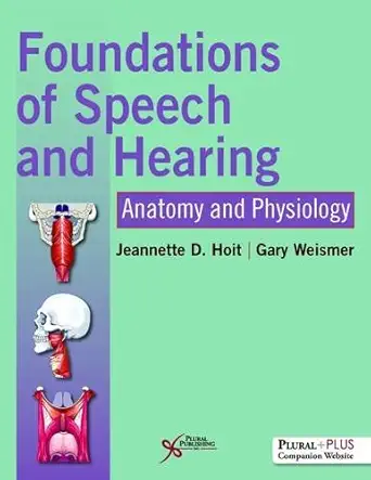 Buy Foundations of Speech and Hearing: Anatomy and Physiology (English, Hardcover, Jeannette D. Hoit, Gary Weismer) Online at Best Price - BookBajar