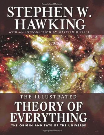 Buy The Illustrated Theory of Everything: The Origin and Fate of the Universe (English, Hardcover, Stephen Hawking) Online at Best Price - BookBajar