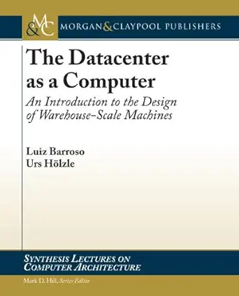 The Datacenter as a Computer: An Introduction to the Design of Warehouse-Scale Machines (Synthesis Lectures on Computer Architecture) (English, Pap... - Image 1 - BookBajar