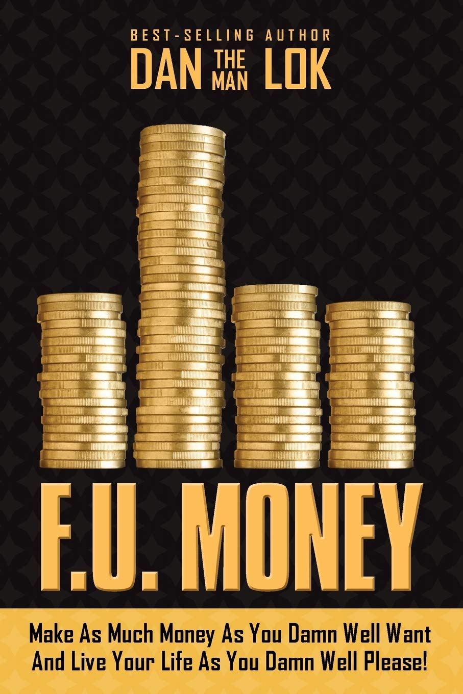 Buy F.U. Money (English, Paperback, Dan Lok) Online at Best Price - BookBajar
