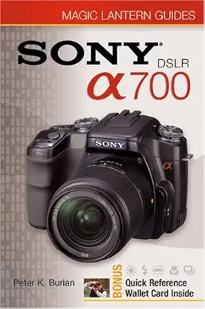 Buy Sony DSLR A700 (Magic Lantern Guides) (English, Paperback, Peter K. Burian) Online at Best Price - BookBajar