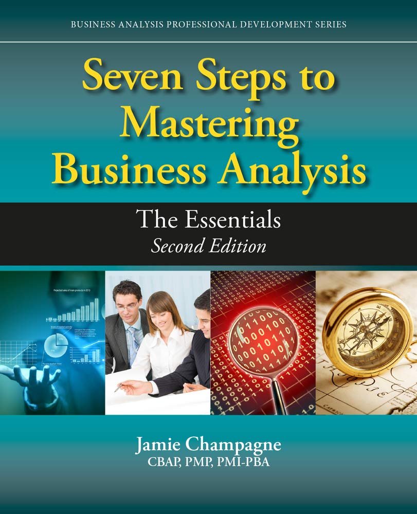 Seven Steps to Mastering Business Analysis: The Essentials (Business Analysis Professional Development) (English, Paperback, Jamie Champagne) - Image 1 - BookBajar