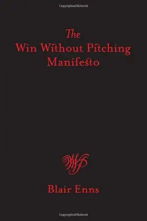 The Win Without Pitching Manifesto (English, Paperback, Blair Enns) - Image 1 - BookBajar