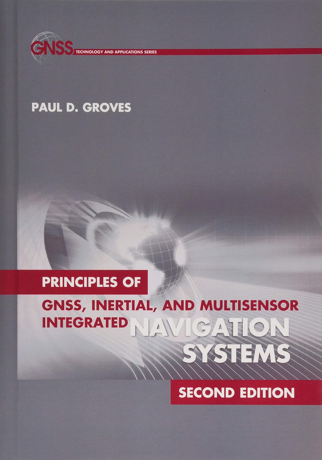 Principles of GNSS, Inertial, and Multisensor Integrated Navigation Systems, Second Edition (English, Hardcover, Paul D. Groves) - Image 1 - BookBajar