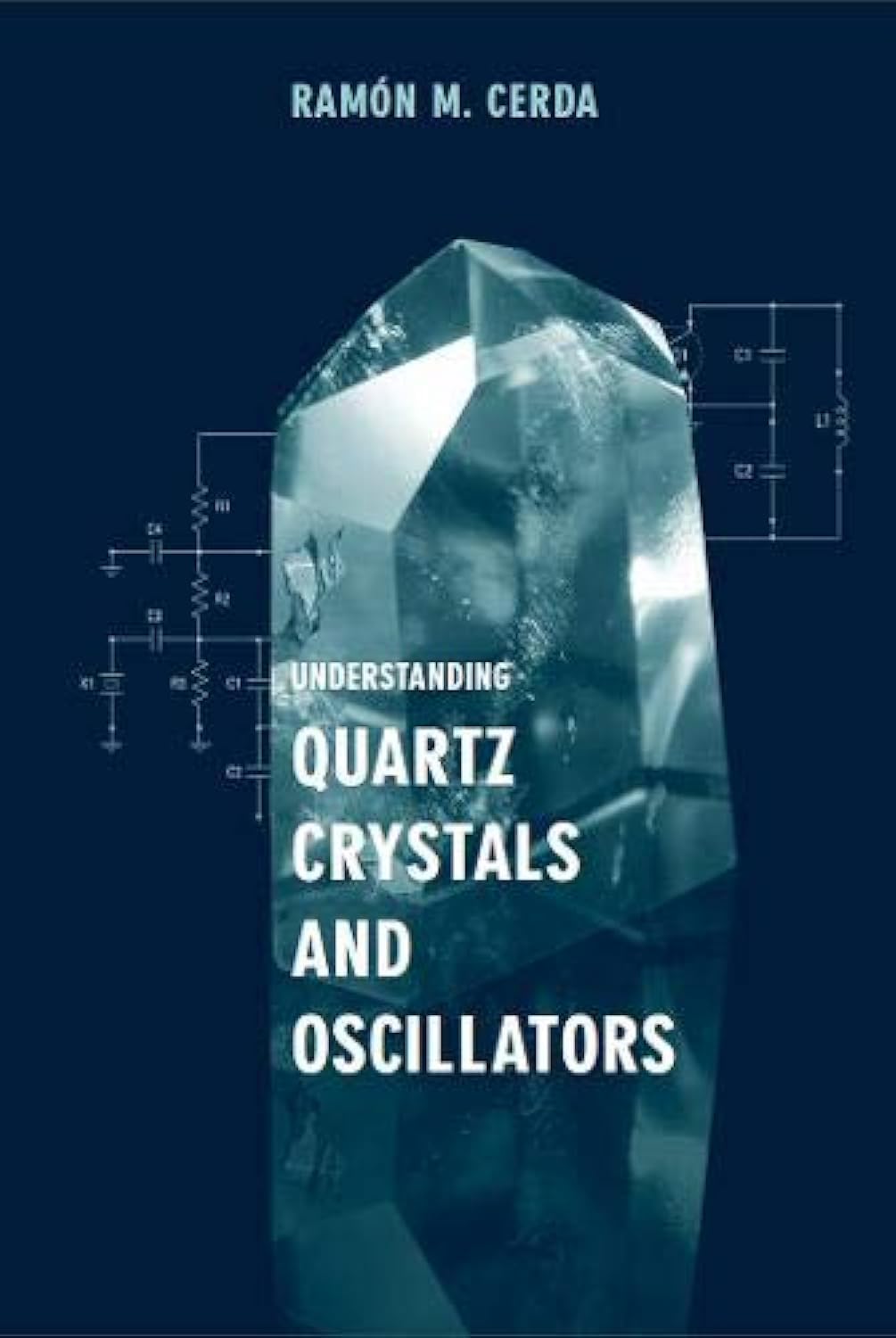 Buy Understanding Quartz Crystals and Oscillators (English, Paperback, Ramon M. Cerda) Online at Best Price - BookBajar