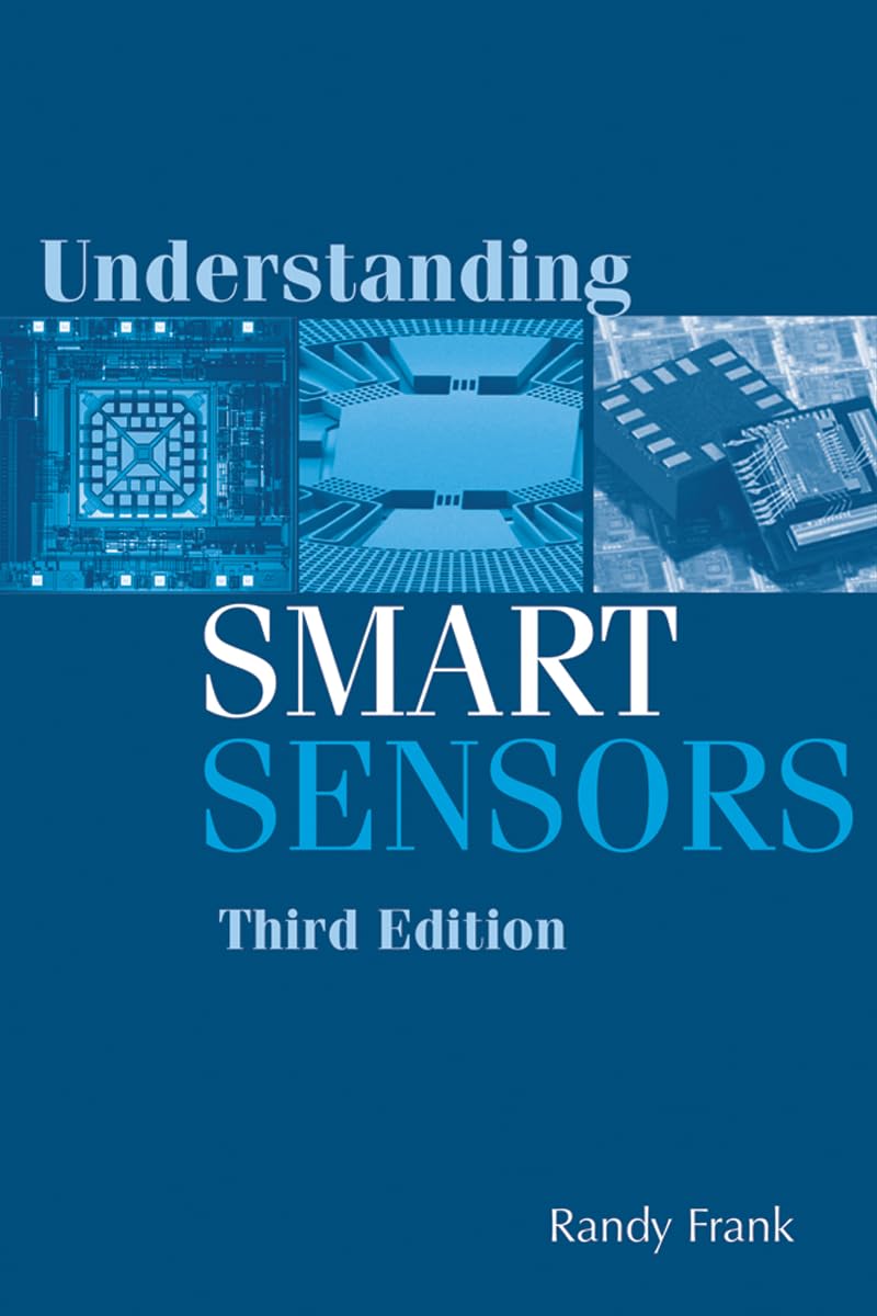 Buy Understanding Smart Sensors, Third Edition (Artech House Remote Sensing Library) (English, Paperback, Randy Frank) Online at Best Price - BookBajar