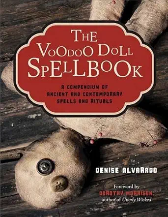 Buy The Voodoo Doll Spellbook: A Compendium of Ancient and Contemporary Spells and Rituals (English, Paperback, Denise Alvarado) Online at Best Price - BookBajar