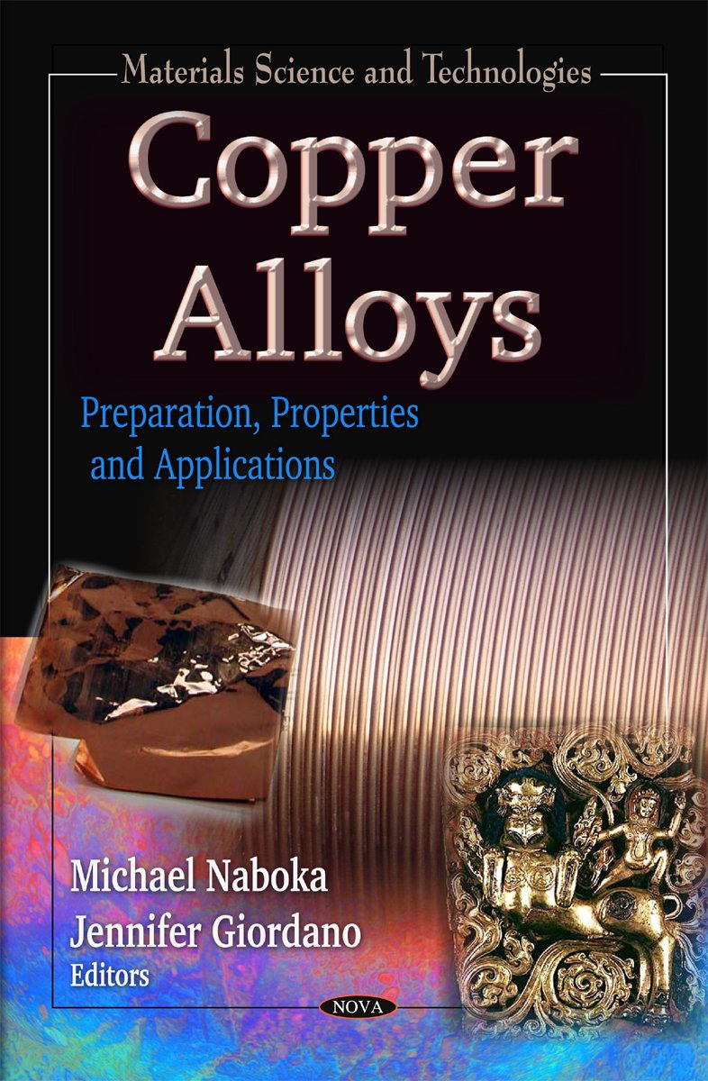 Buy Copper Alloys: Preparation, Properties & Applications (Materials Science and Technologies) (English, Hardcover, Michael Naboka, Jennifer Giordano) Online at Best Price - BookBajar