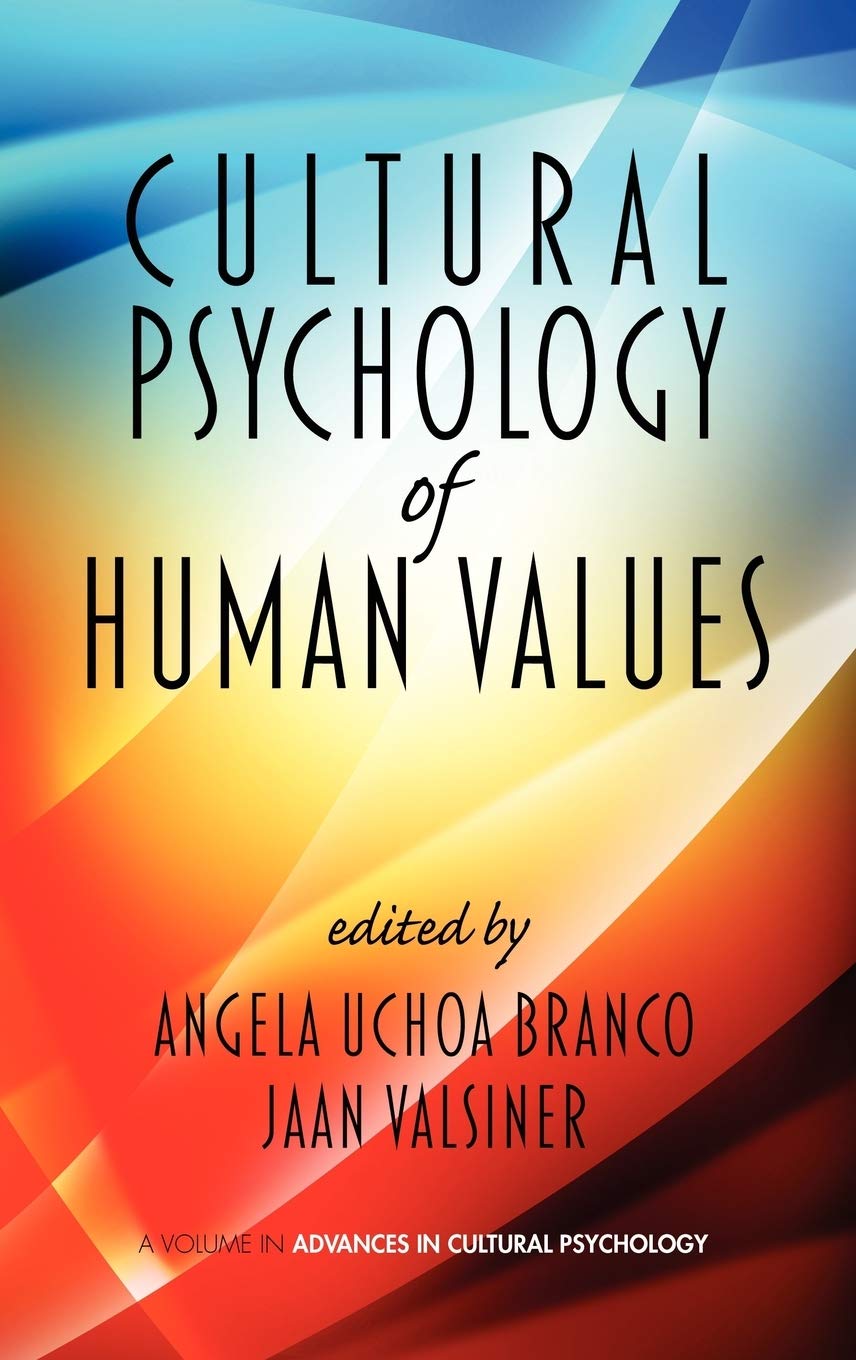 Buy Cultural Psychology of Human Values (Advances in Cultural Psychology) (English, Paperback, Angela Uchoa Branco, Jaan Valsiner) Online at Best Price - BookBajar