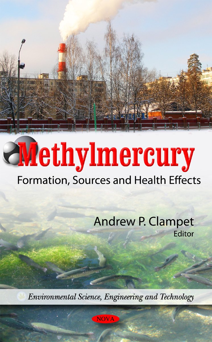 Buy Methylmercury: Formation, Sources and Health Effects (Environmental Science, Engineering and Technology) (English, Hardcover, Andrew P. Clampet) Online at Best Price - BookBajar