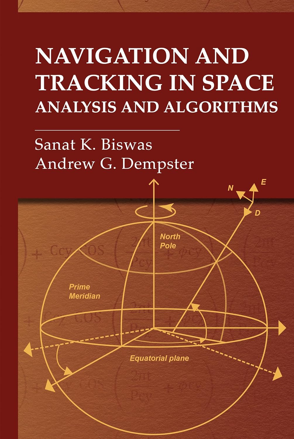 Navigation and Tracking in Space: Analysis and Algorithms (Gnss Technology and Applications) (English, Paperback, Sanat Biswas, Andrew Dempster) - Image 1 - BookBajar