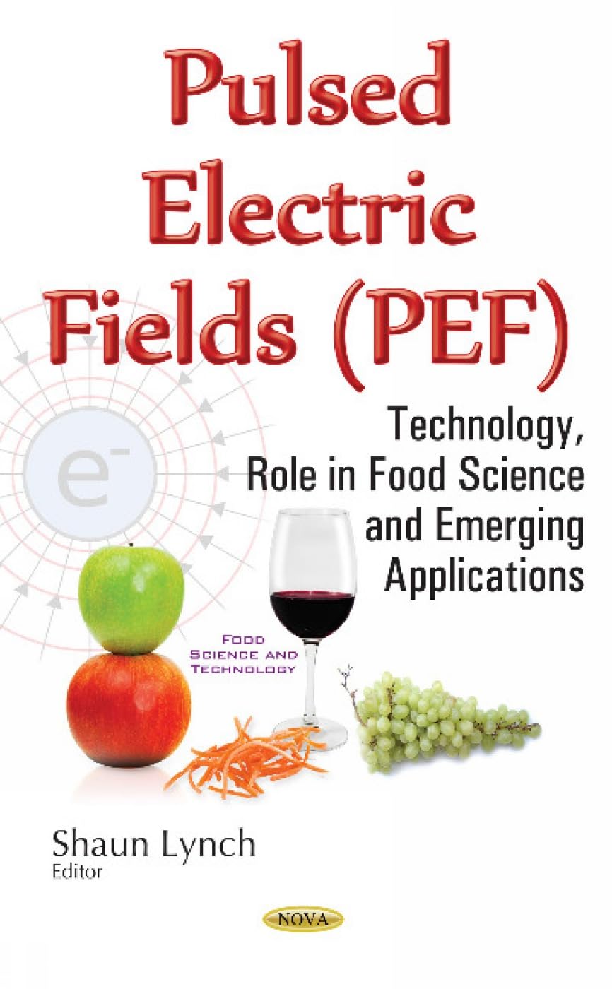 Pulsed Electric Fields (PEF): Technology, Role in Food Science & Emerging Applications (Food Science and Technology) (English, Hardcover, Shaun Lynch) - Image 1 - BookBajar