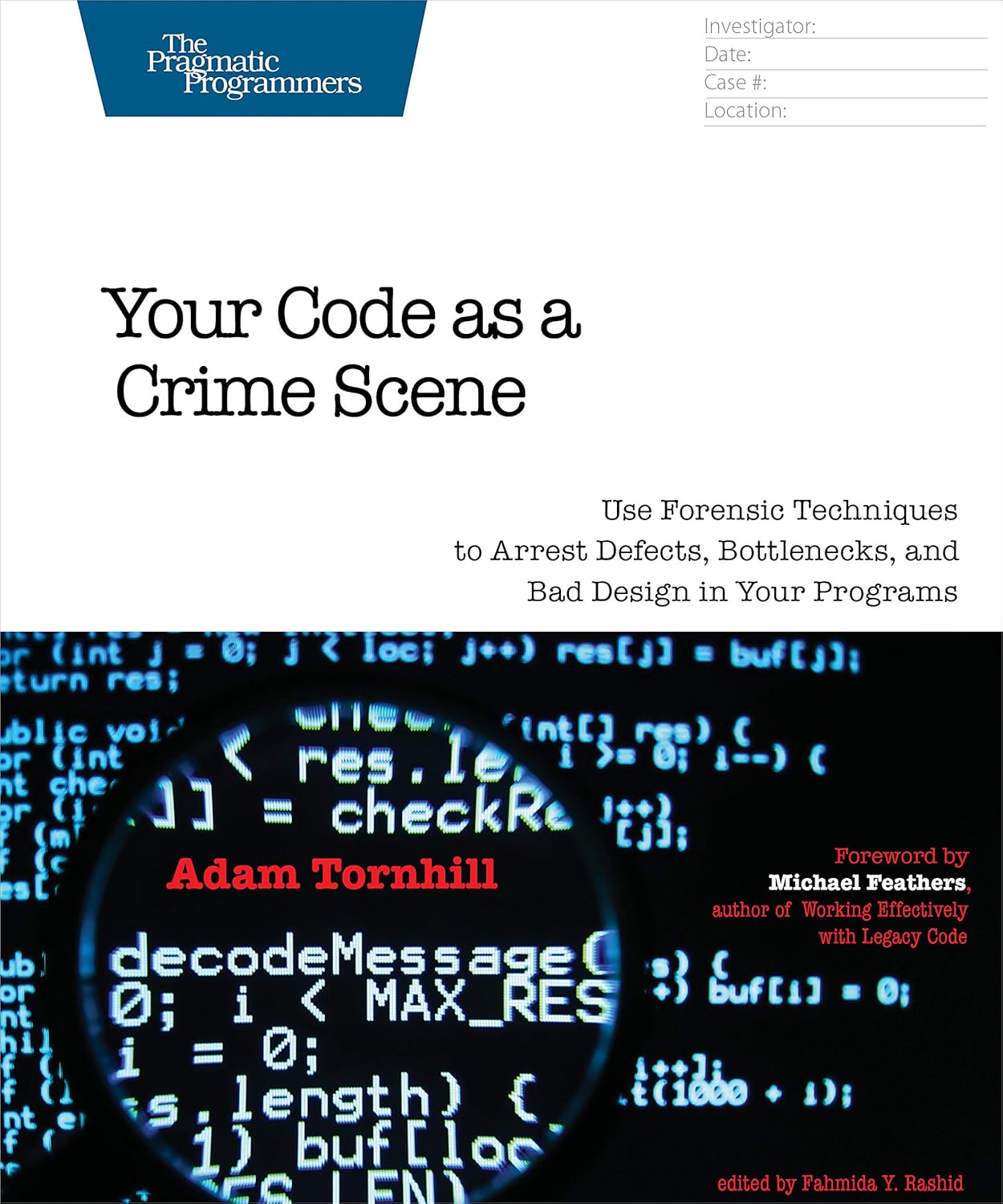 Buy Your Code as a Crime Scene: Use Forensic Techniques to Arrest Defects, Bottlenecks, and Bad Design in Your Programs (English, Paperback, Adam Tornh... Online at Best Price - BookBajar