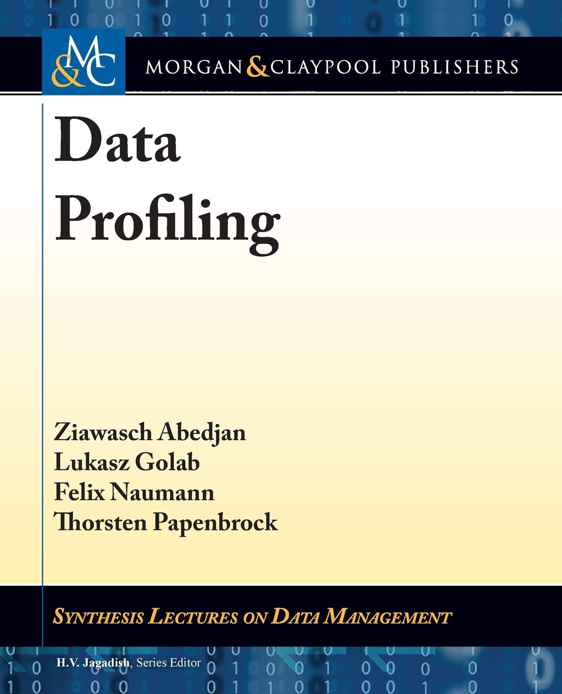 Data Profiling (Synthesis Lectures on Data Management) (English, Paperback, Ziawasch Abedjan, Lukasz Golab, Felix Naumann, Thorsten Papenbrock) - Image 1 - BookBajar