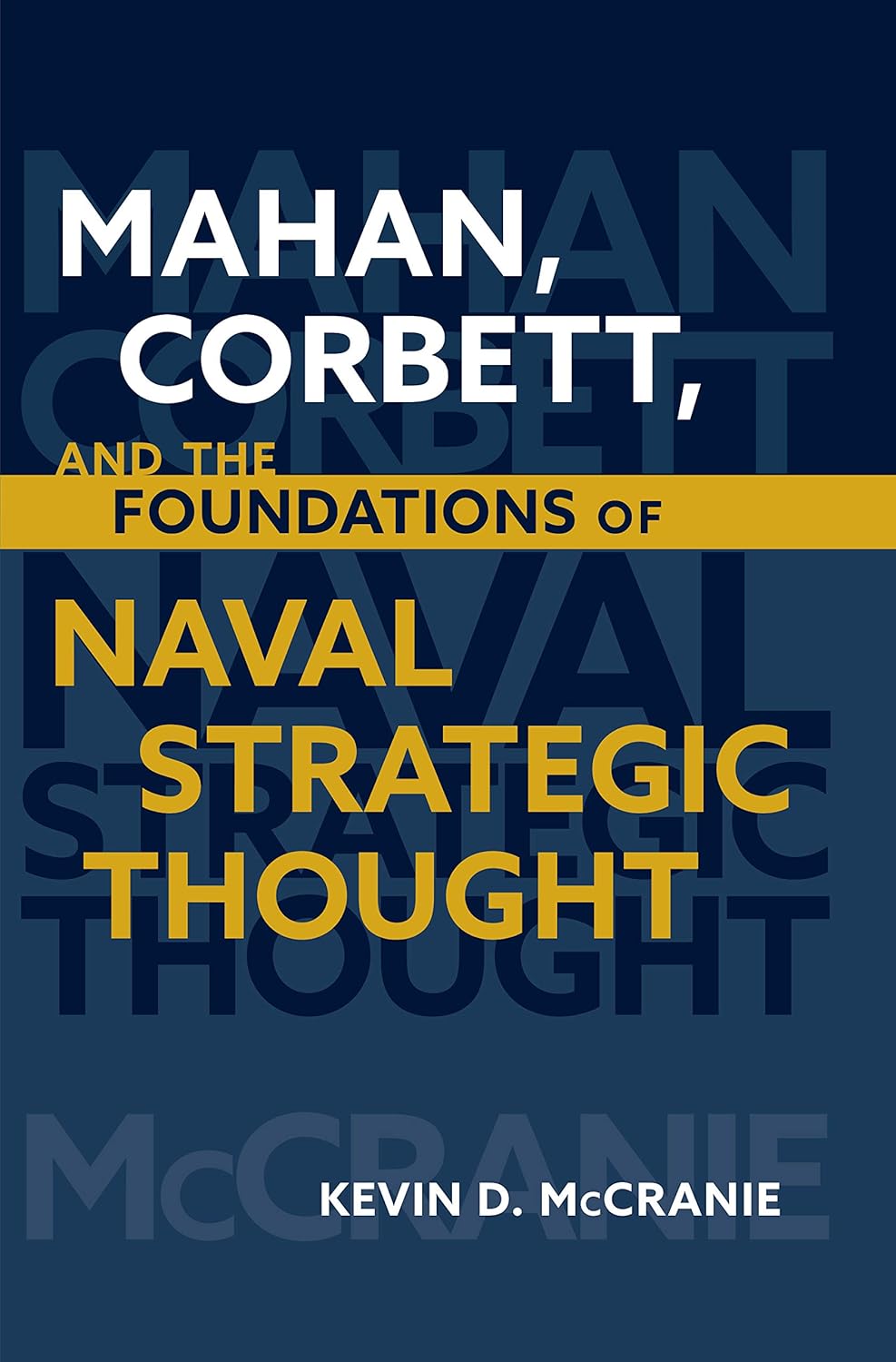Buy Mahan Corbett and the Foundations of Naval Strategic Thought (Studies in Naval History and Sea Power) (English, Paperback, Kevin D. McCranie) Online at Best Price - BookBajar