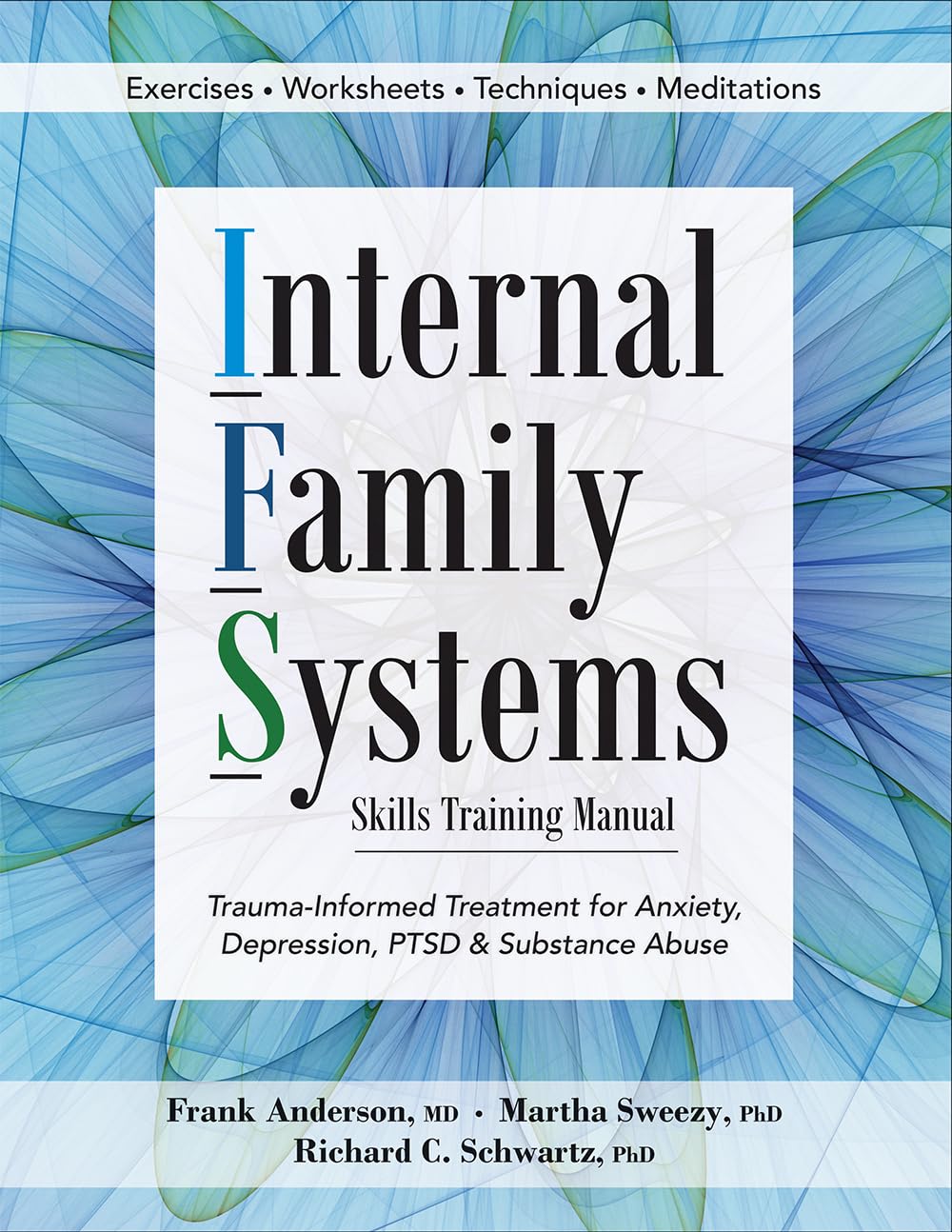 Buy Internal Family Systems Skills Training Manual: Trauma-Informed Treatment for Anxiety, Depression, Ptsd & Substance Abuse (English, Paperback, M.D.... Online at Best Price - BookBajar
