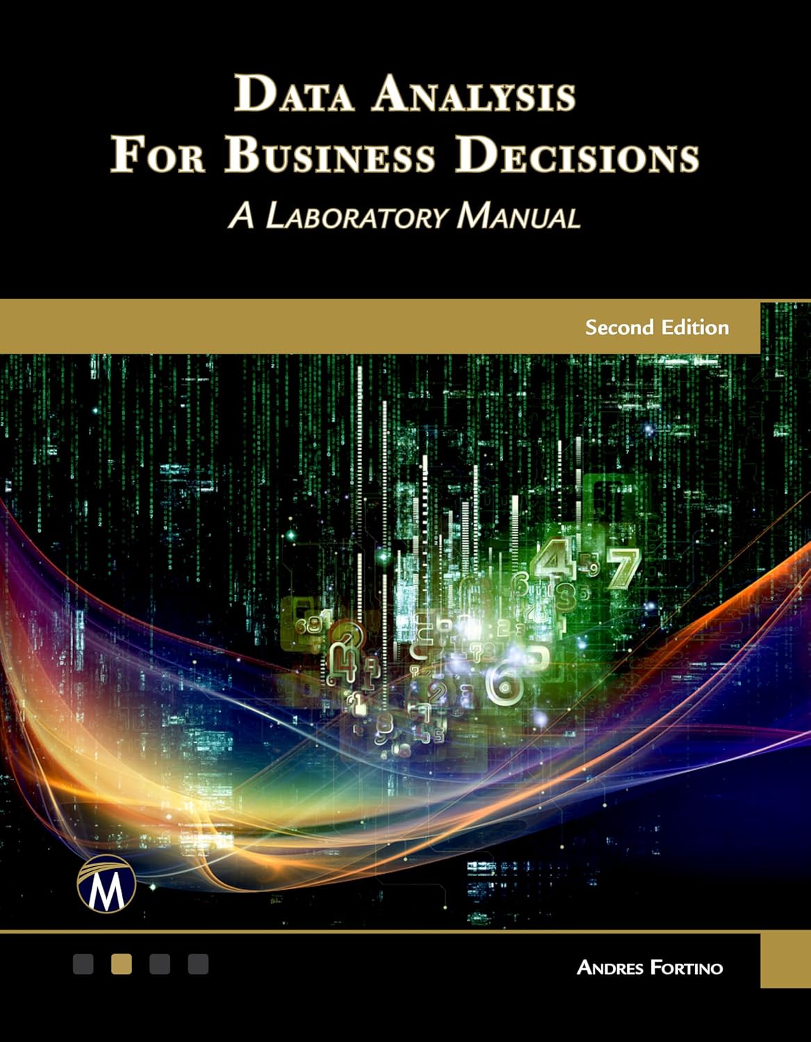 Data Analysis for Business Decisions: A Laboratory Manual (English, Paperback, Andres Fortino) - Image 1 - BookBajar