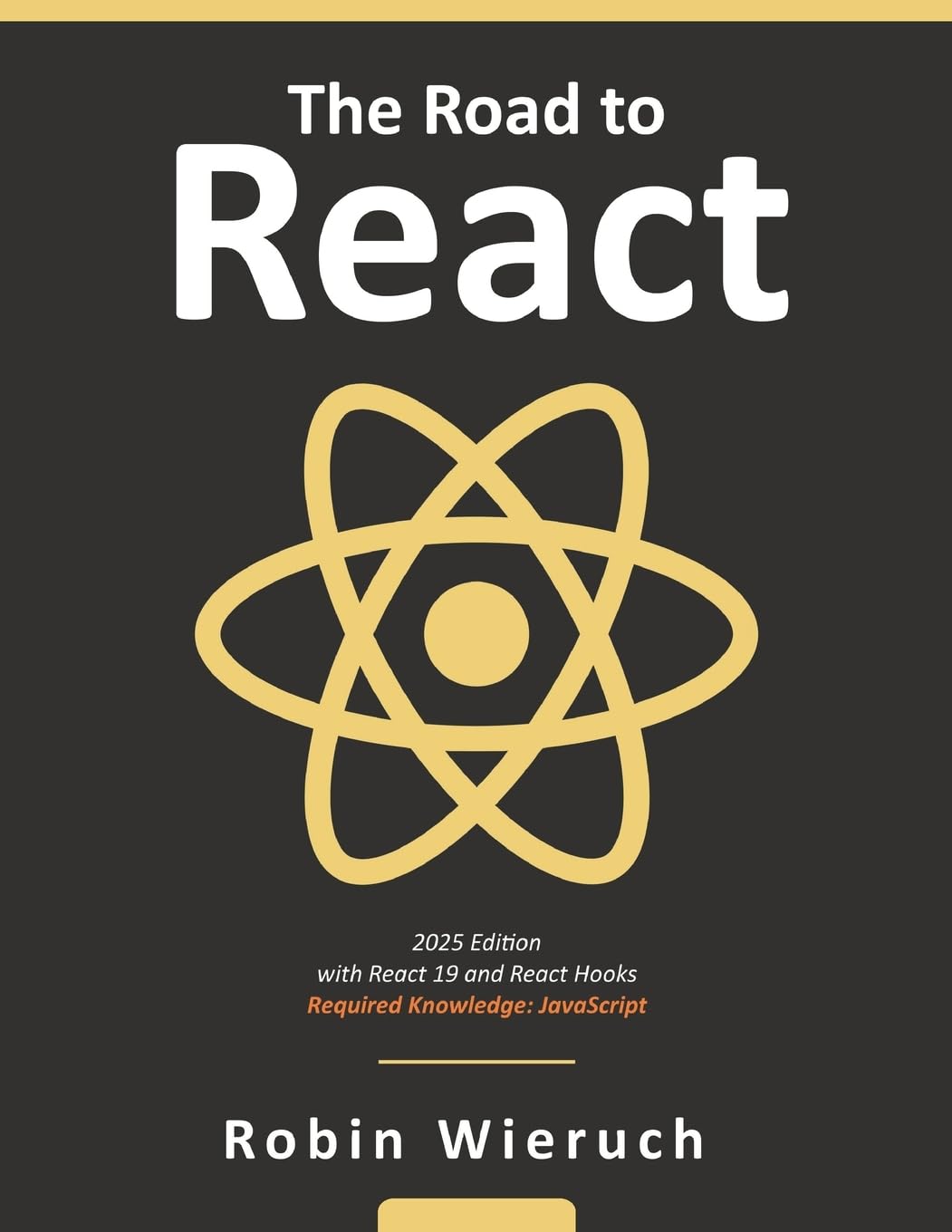 Buy The Road To Learn React: Your Journey To Master Plain Yet Pragmatic React.Js (English, Paperback, Robin Wieruch) Online at Best Price - BookBajar