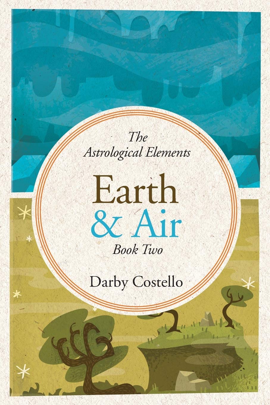 Buy Earth and Air: The Astrological Elements Book 2 (English, Paperback, Darby Costello) Online at Best Price - BookBajar