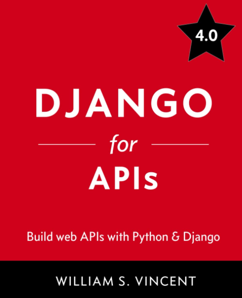 Django for APIs: Build web APIs with Python and Django: 2 (Welcome to Django) (#2,361 in Programming Languages (Books), Paperback, William S Vincent) - Image 1 - BookBajar