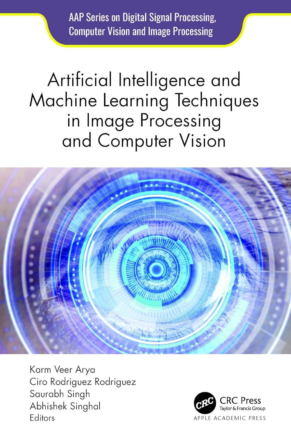 Artificial Intelligence and Machine Learning Techniques in Image Processing and Computer Vision (English, Paperback, Karm Veer Arya, Ciro Rodriguez... - Image 1 - BookBajar