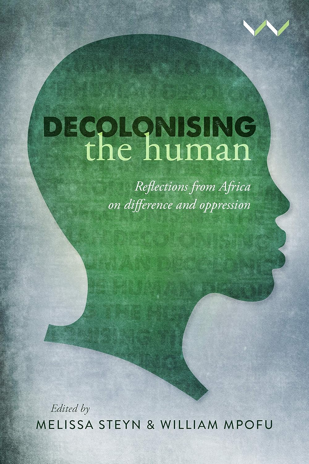 Decolonising the Human: Reflections from Africa on difference and oppression (English, Paperback, Melissa Steyn, William Mpofu, Gbenga S Adejare, O... - Image 1 - BookBajar