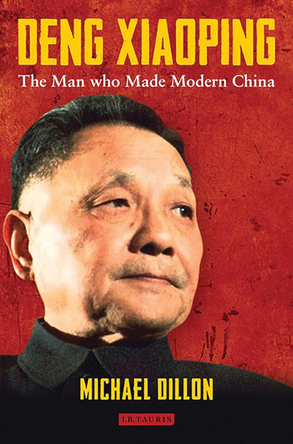 Deng Xiaoping: The Man Who Made Modern China (English, Paperback, Michael Dillon) - Image 1 - BookBajar